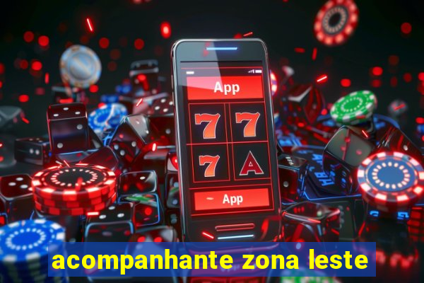 acompanhante zona leste